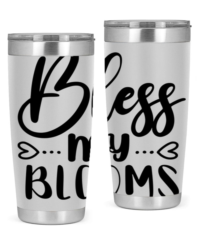 BLESS MY BLOOMS  64#- spring- Tumbler