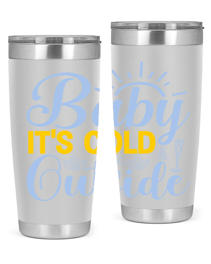 Baby its Cold Outside19#- winter- Tumbler