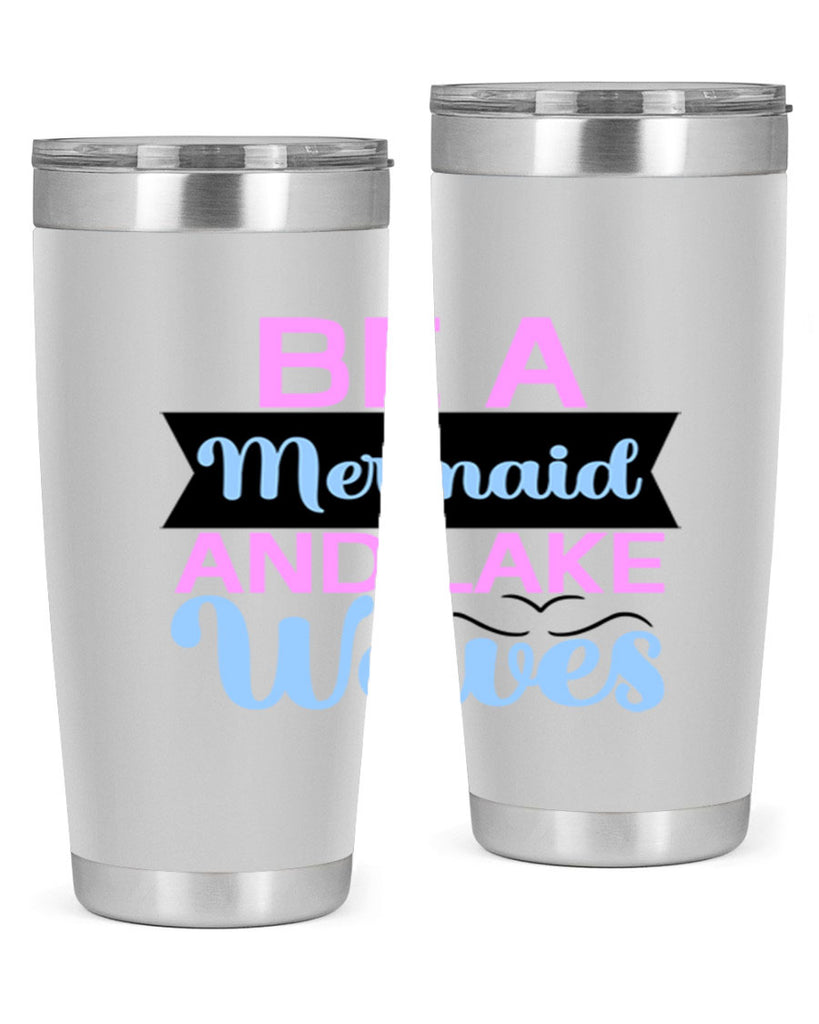 Be A Mermaid And Lake Waves 42#- mermaid- Tumbler