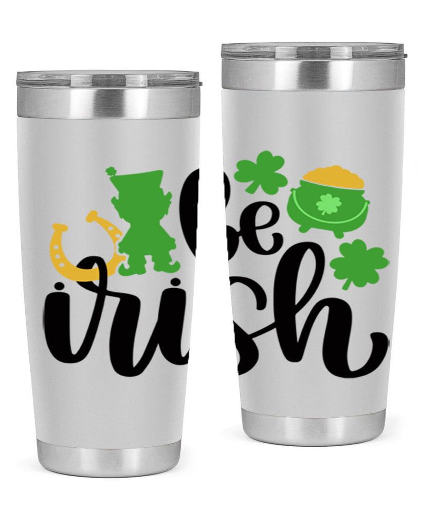 Be Irish Style 104#- St Patricks Day- Tumbler