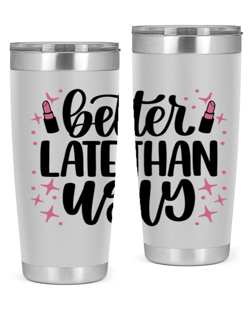 Better Late Than Ugly Style 133#- make up- Tumbler