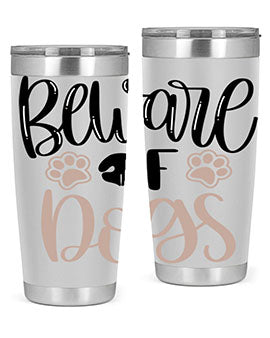 Beware Of Dogs Style 33#- dog- Tumbler