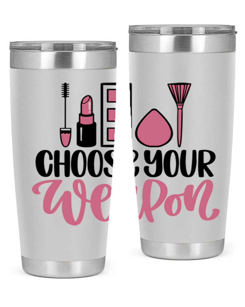 Choose Your Weapon Style 111#- make up- Tumbler