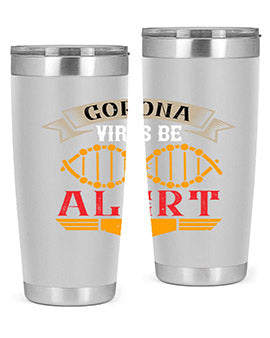 Corona Virus Be Alert Style 6#- corona virus- Tumbler