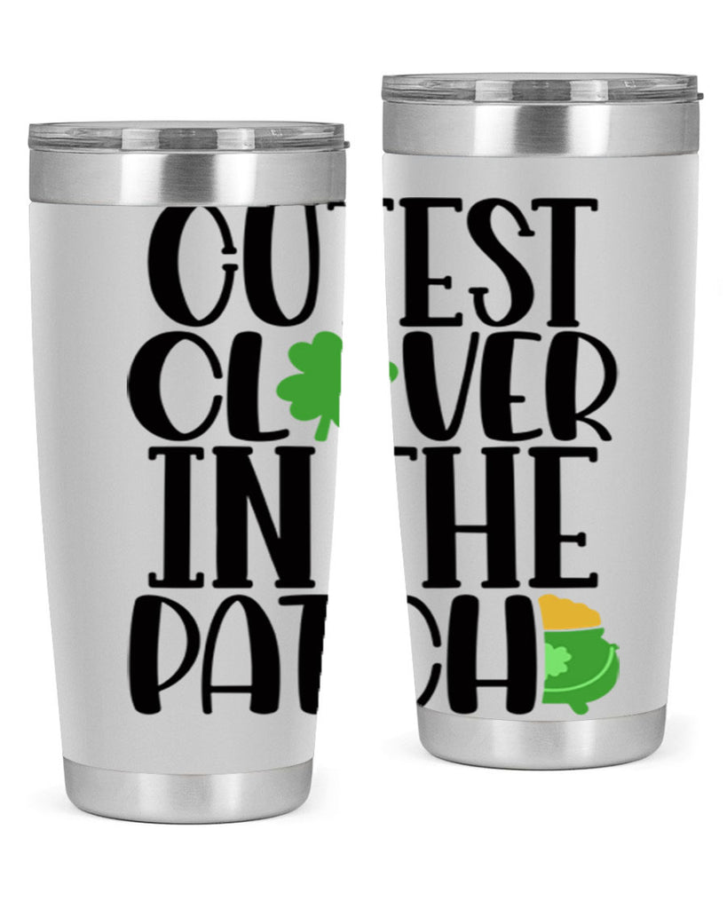 Cutest Clover In The Patch Style 102#- St Patricks Day- Tumbler