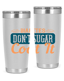 Diabetes Don’T Sugar Coat It Style 2#- diabetes- Tumbler