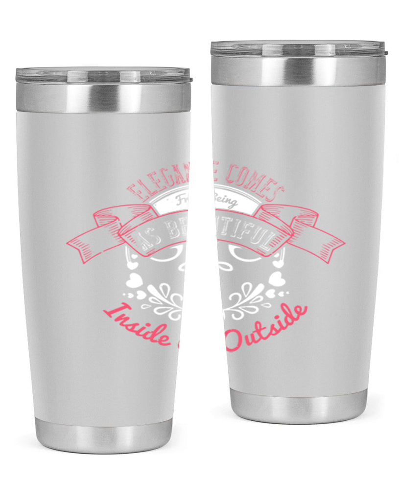 Elegance comes from being as beautiful inside as outside Style 213#- make up- Tumbler
