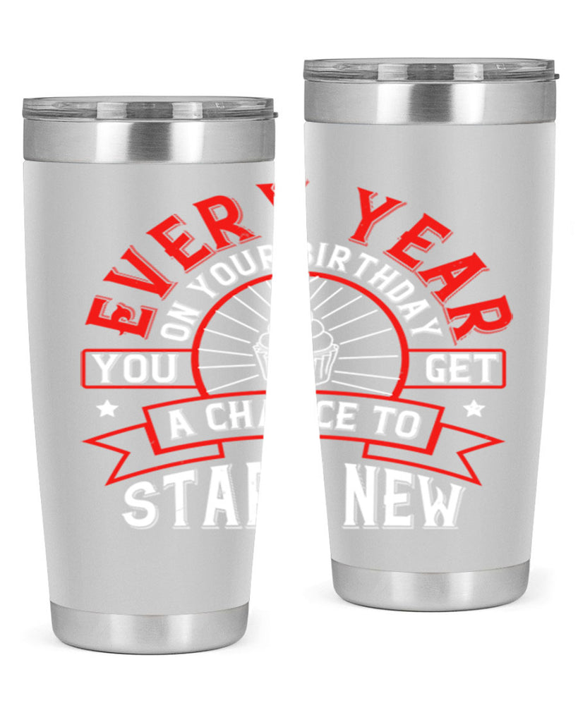 Every year on your birthday you get a chance to start new Style 86#- birthday- tumbler
