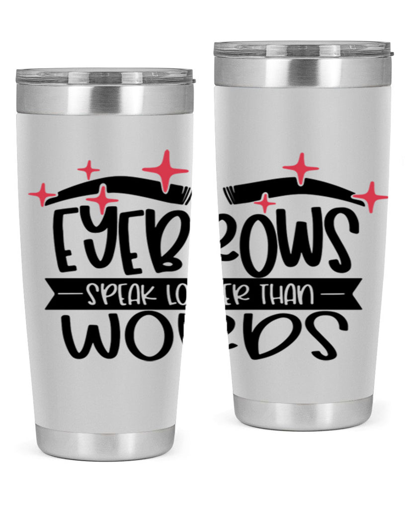 Eyebrows Speak Louder Than Words Style 104#- make up- Tumbler