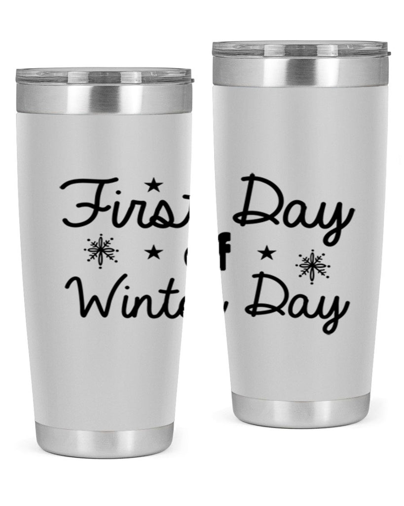 First Day of Winter Day106#- winter- Tumbler