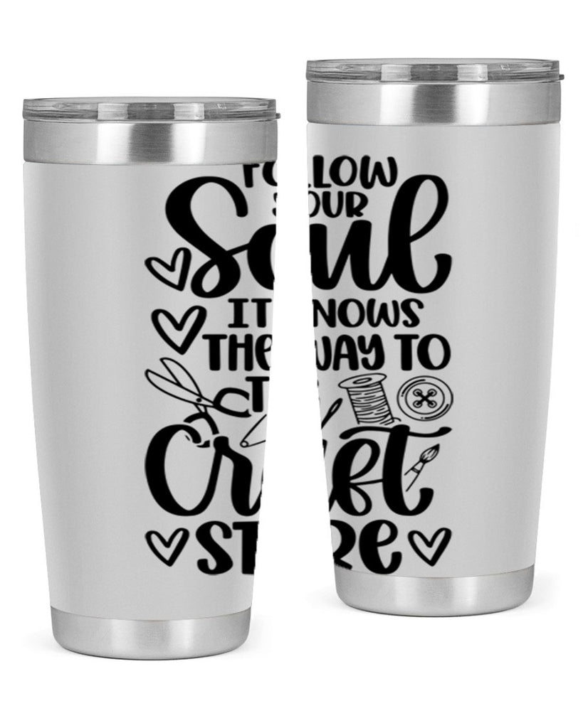 Follow Your Soul It 26#- crafting- Tumbler