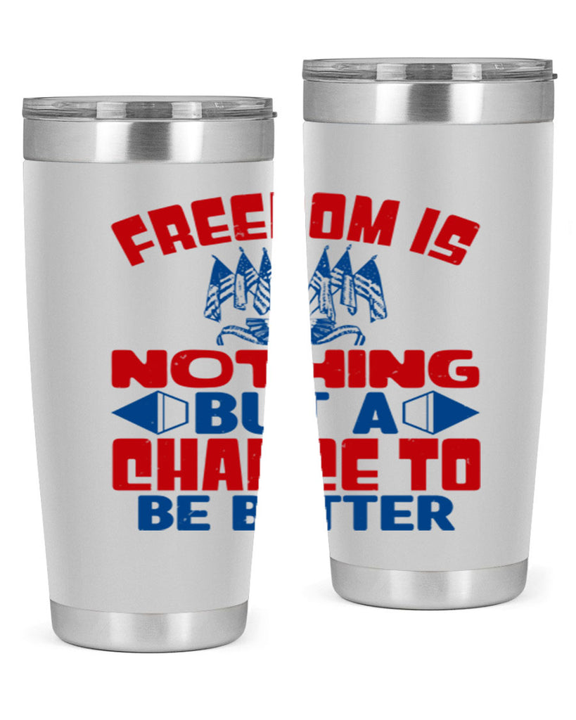 Freedom is nothing Style 6#- Fourt Of July- Tumbler