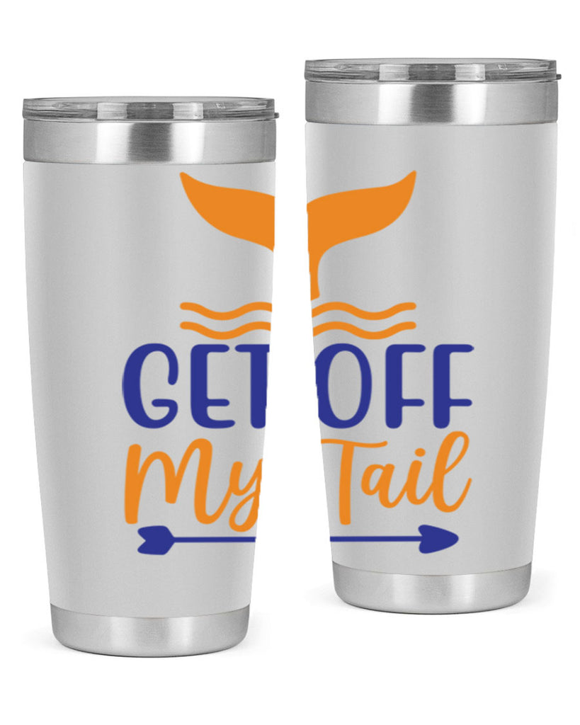 Get off My Tail 169#- mermaid- Tumbler