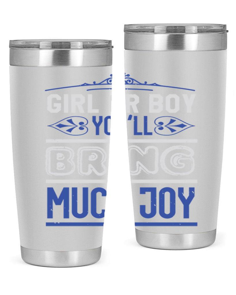 Gilr or boy you bring much joy Style 40#- baby shower- tumbler