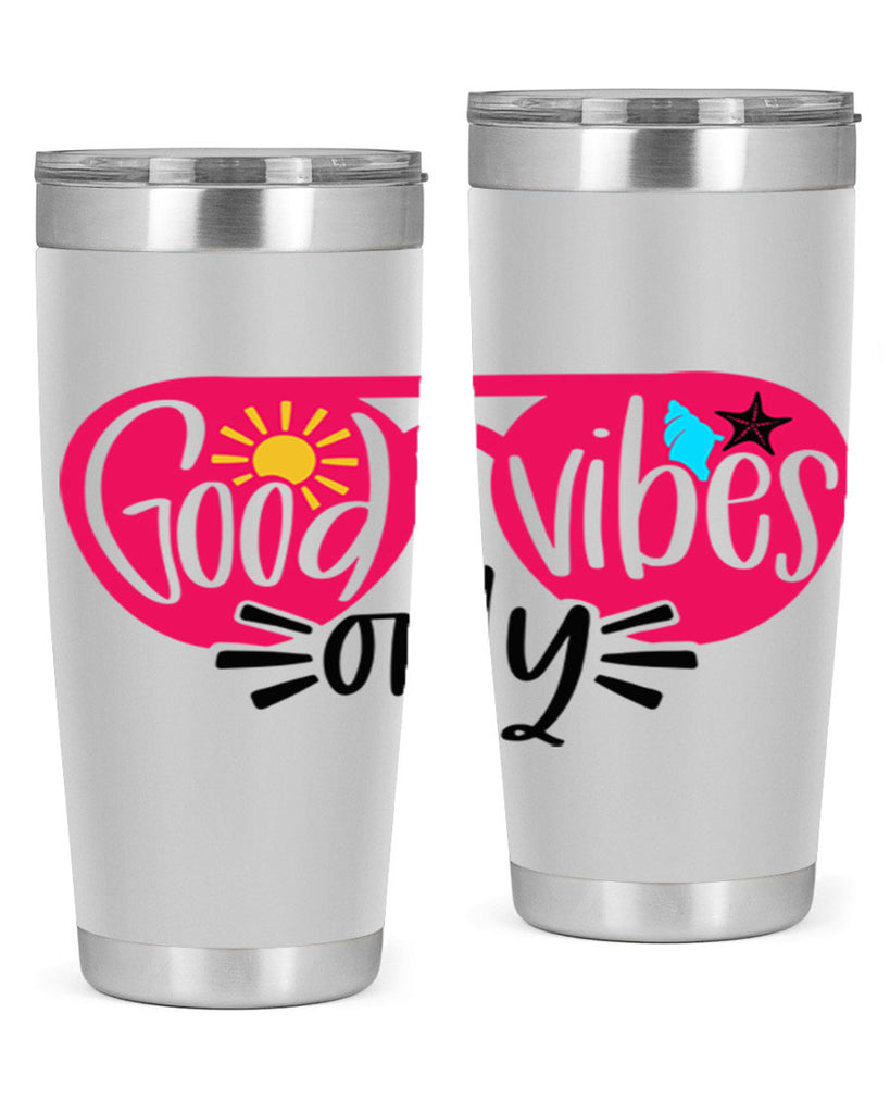 Good Vibes Only Style 42#- summer- Tumbler