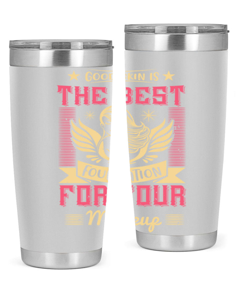 Good skin is the best foundation for your makeup Style 210#- make up- Tumbler