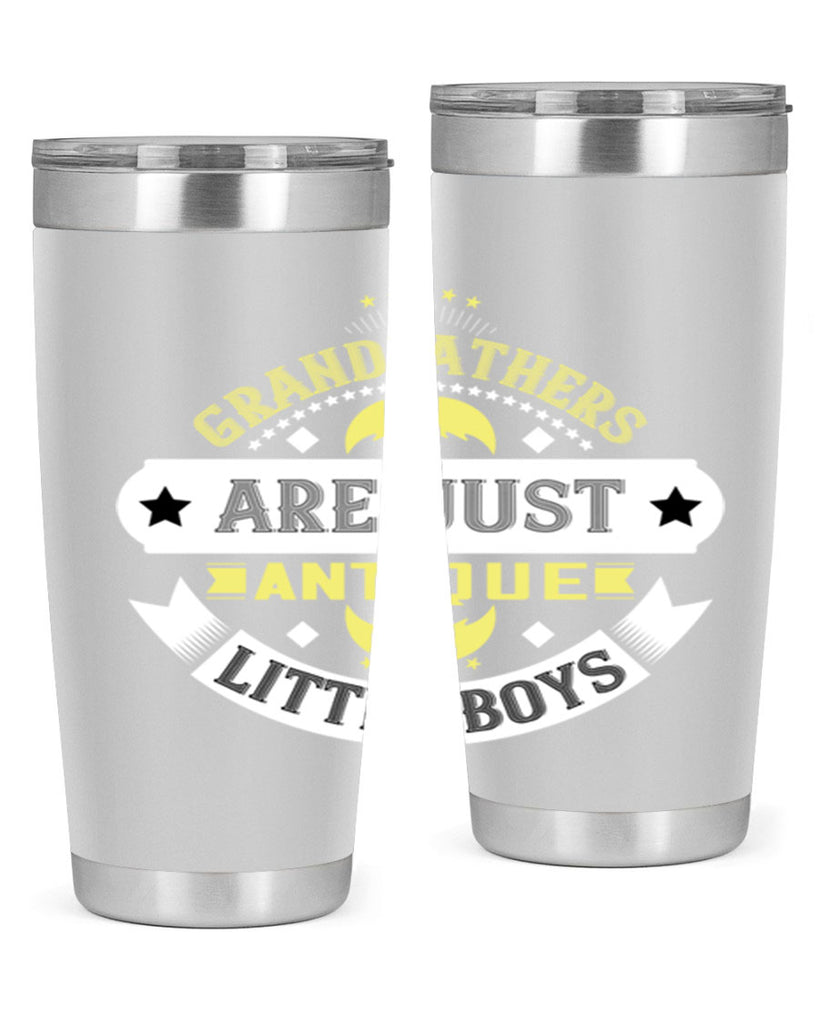 Grandfathers are just antique little boys 123#- grandpa - papa- Tumbler