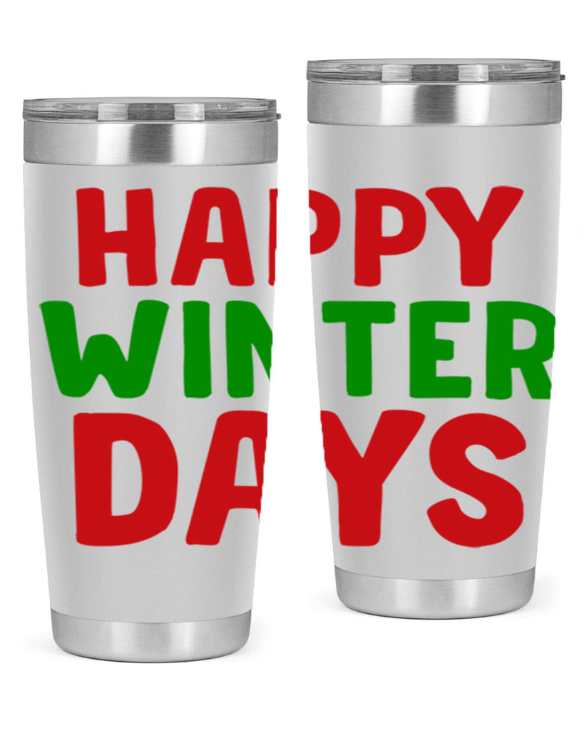 Happy Winter Days 127#- winter- Tumbler