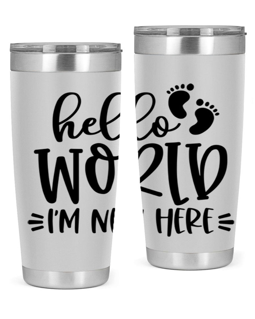 Hello World Im New Here Style 91#- baby- tumbler
