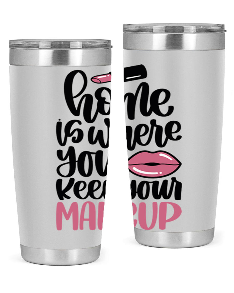 Home Is Where You Keep Your Makeup Style 87#- make up- Tumbler