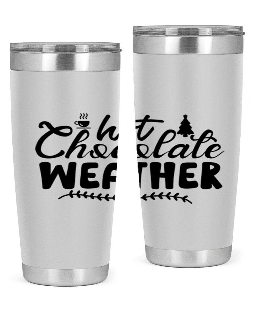 Hot Chocolate Weather 197#- winter- Tumbler