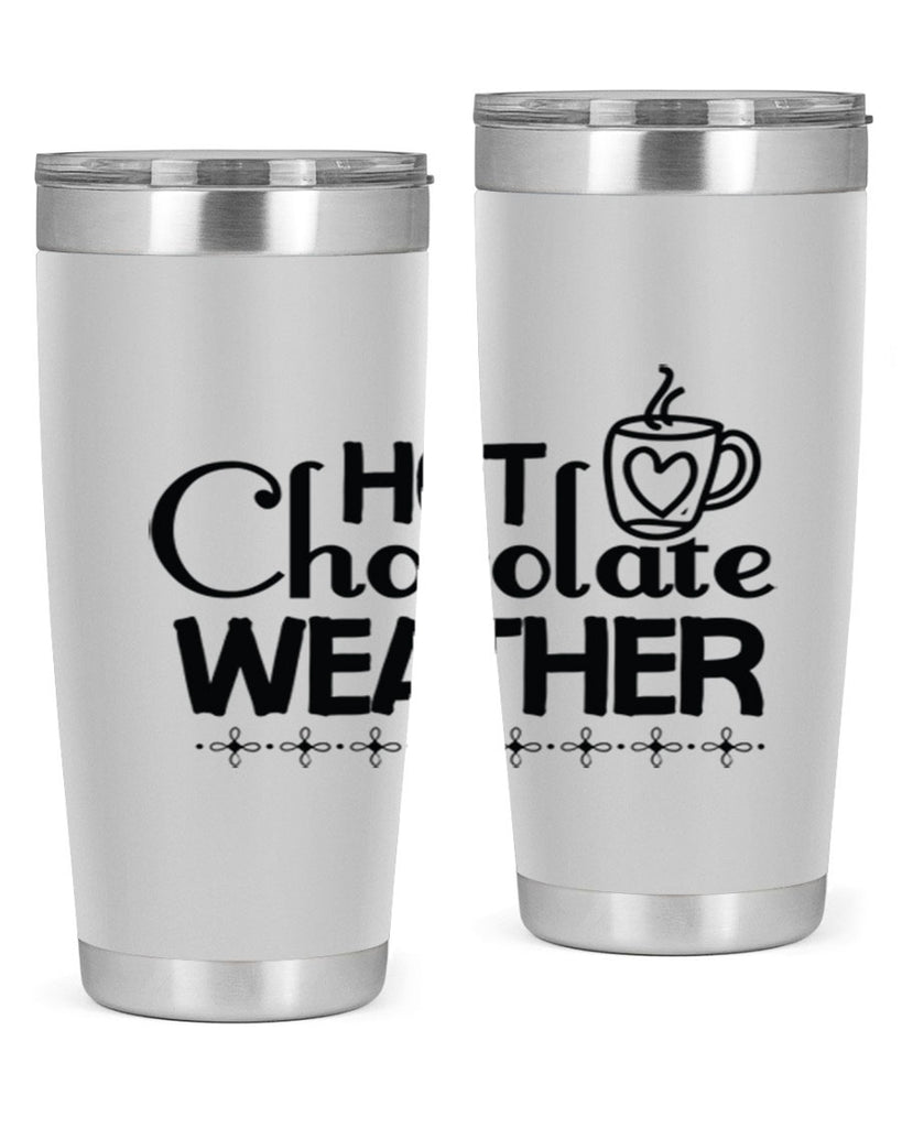 Hot Chocolate Weather 202#- winter- Tumbler