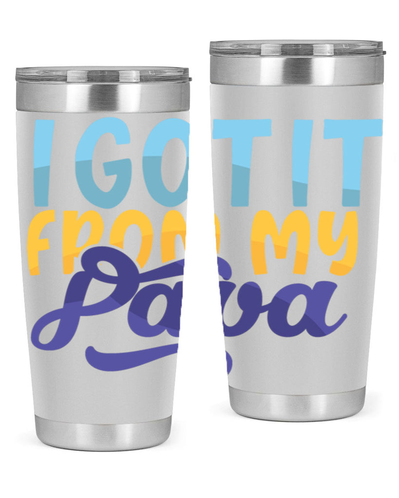 I Got It From My Papa Style 252#- baby- tumbler