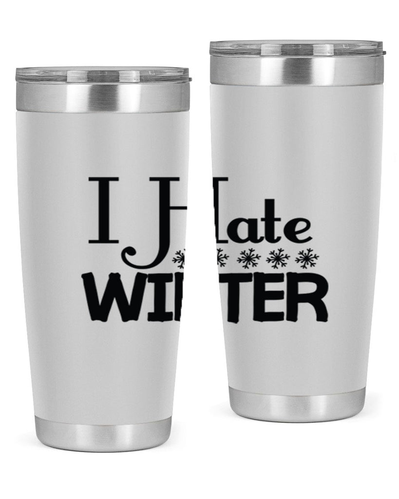 I Hate Winter 223#- winter- Tumbler
