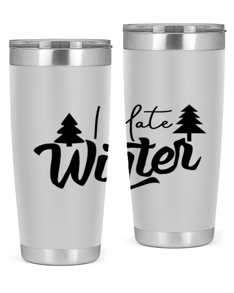 I Hate Winter 224#- winter- Tumbler