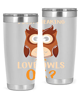 I Just Freaking Love Owls A TurtleRabbit 9#- owl- Tumblers