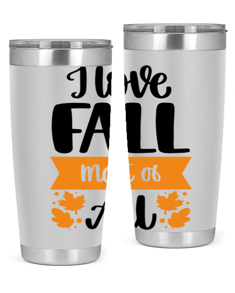 I Love Fall Most Of All 498#- fall- Tumbler
