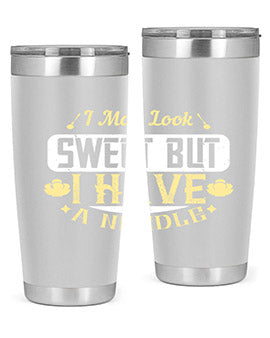 I May Look Sweet But I Have A Needle Style 31#- diabetes- Tumbler