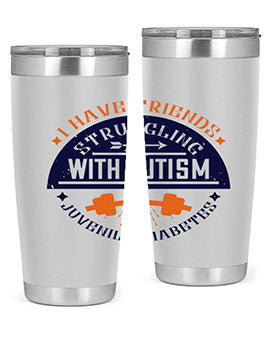I have friends struggling with autism juvenile diabetes Style 32#- diabetes- Tumbler