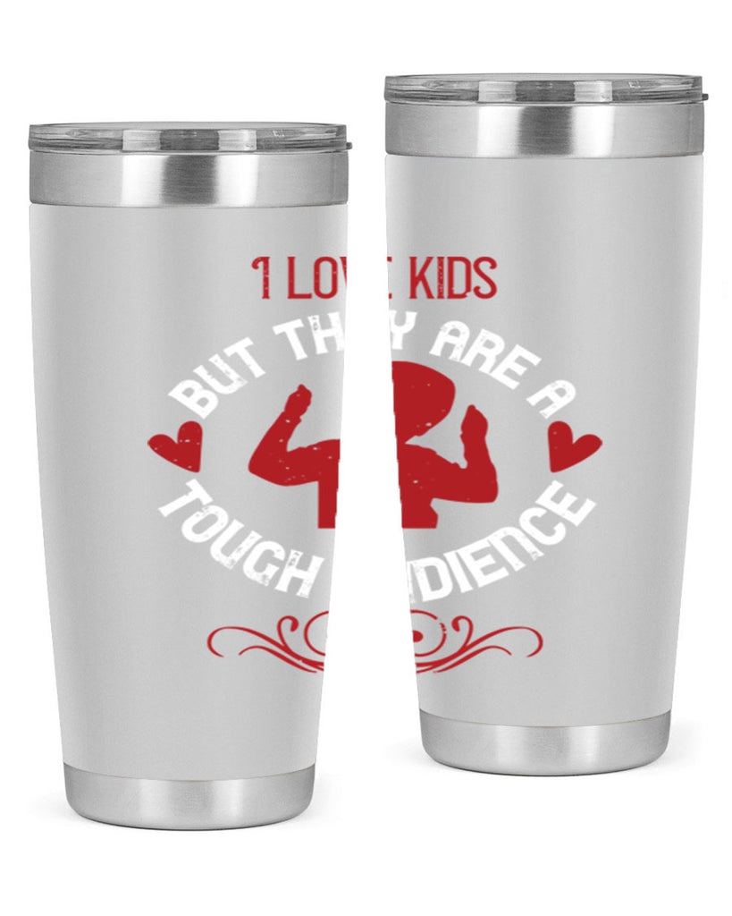 I love kids but they are a tough audience Style 36#- baby- Tumbler