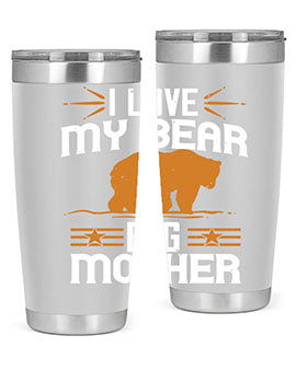 I love my big mother  bear 57#- Bears- Tumbler