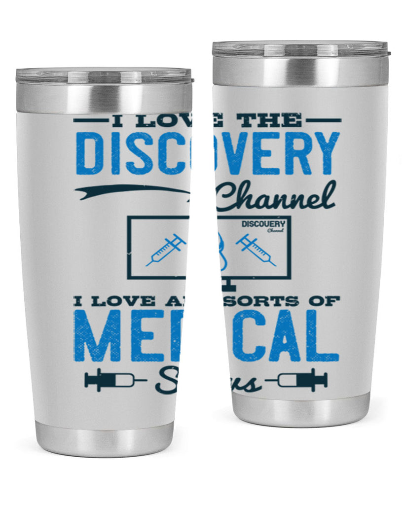 I love the Discovery Channel I love all sorts of medical shows Style 44#- medical- tumbler