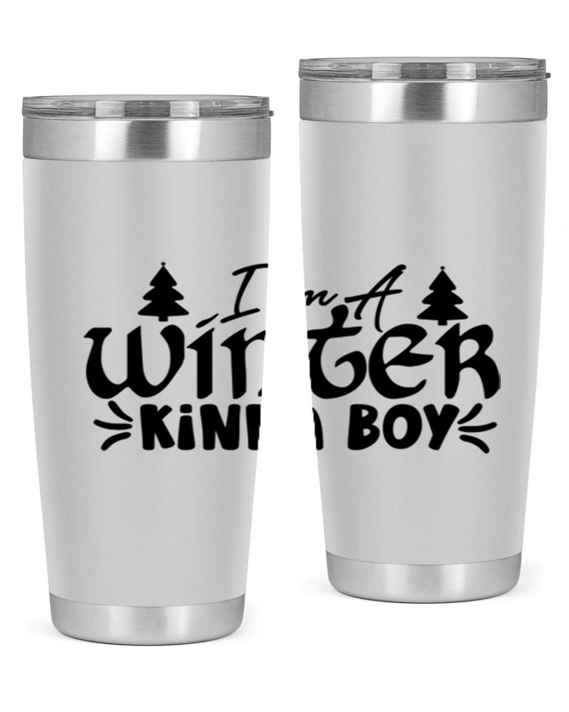 I m A Winter Kinda Boy 229#- winter- Tumbler