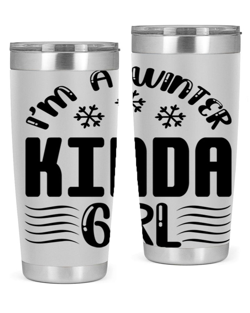 I m a Winter Kinda 245#- winter- Tumbler