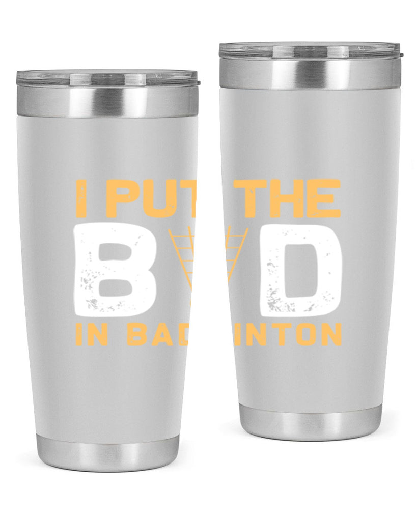 I put the 1097#- badminton- Tumbler
