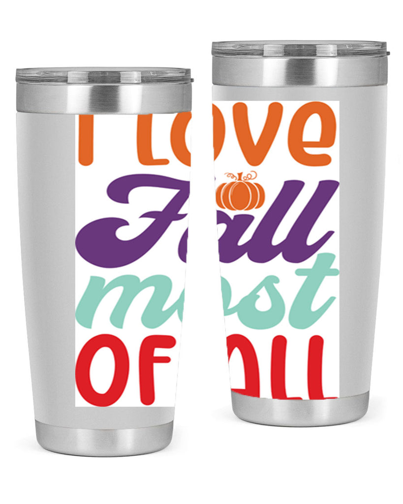 ILoveFallMostof 347#- fall- Tumbler
