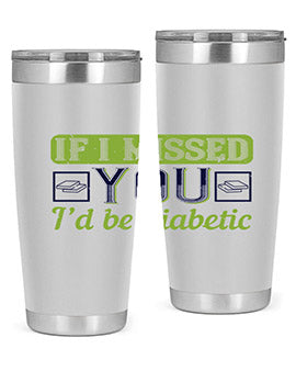 If I missed you I’d be diabetic Style 26#- diabetes- Tumbler