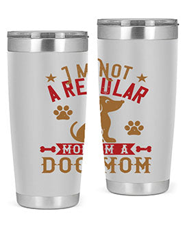 Im Not A Regular Mom Im A Dog Mom Style 185#- dog- Tumbler