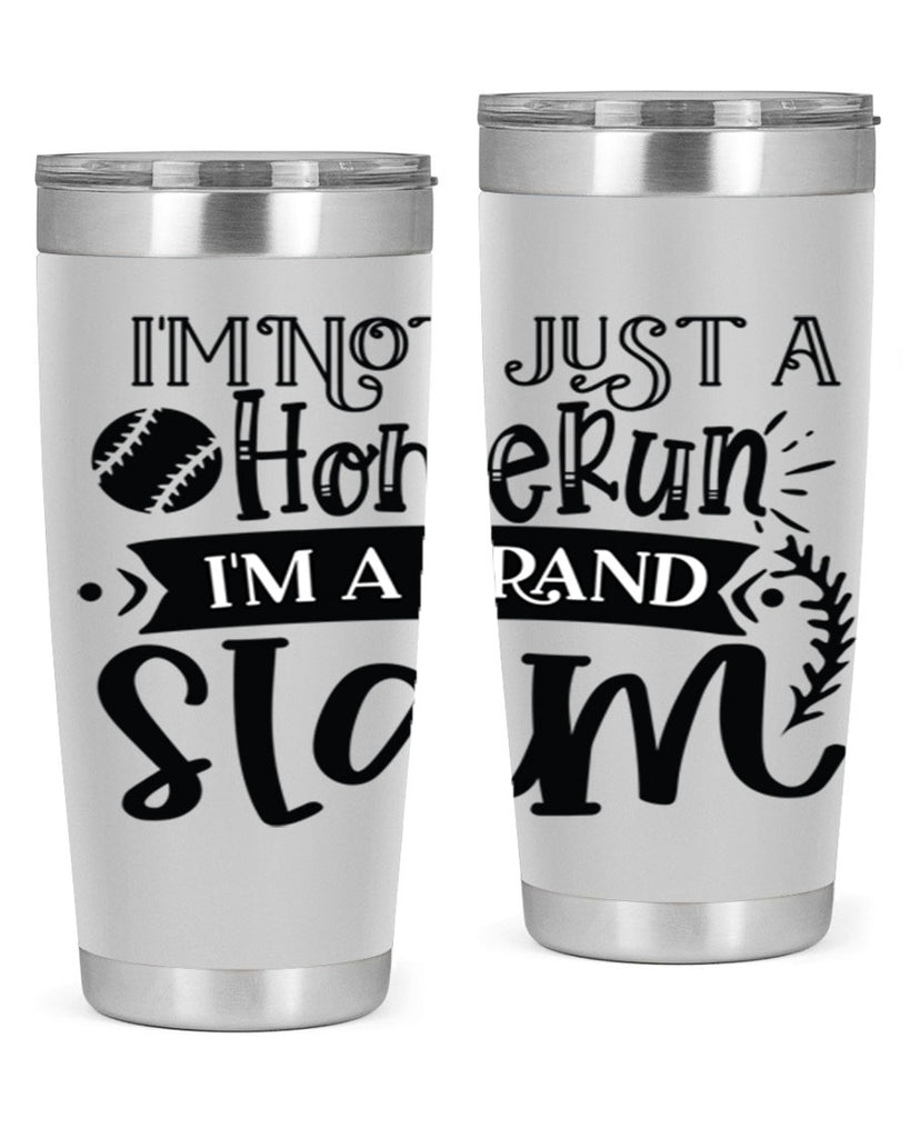 Im not Just a Homerun im a grand slam 2071#- baseball- Tumbler