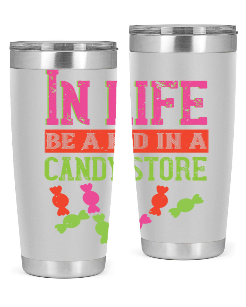 In life be a kid in a candy store Style 30#- baby- Tumbler