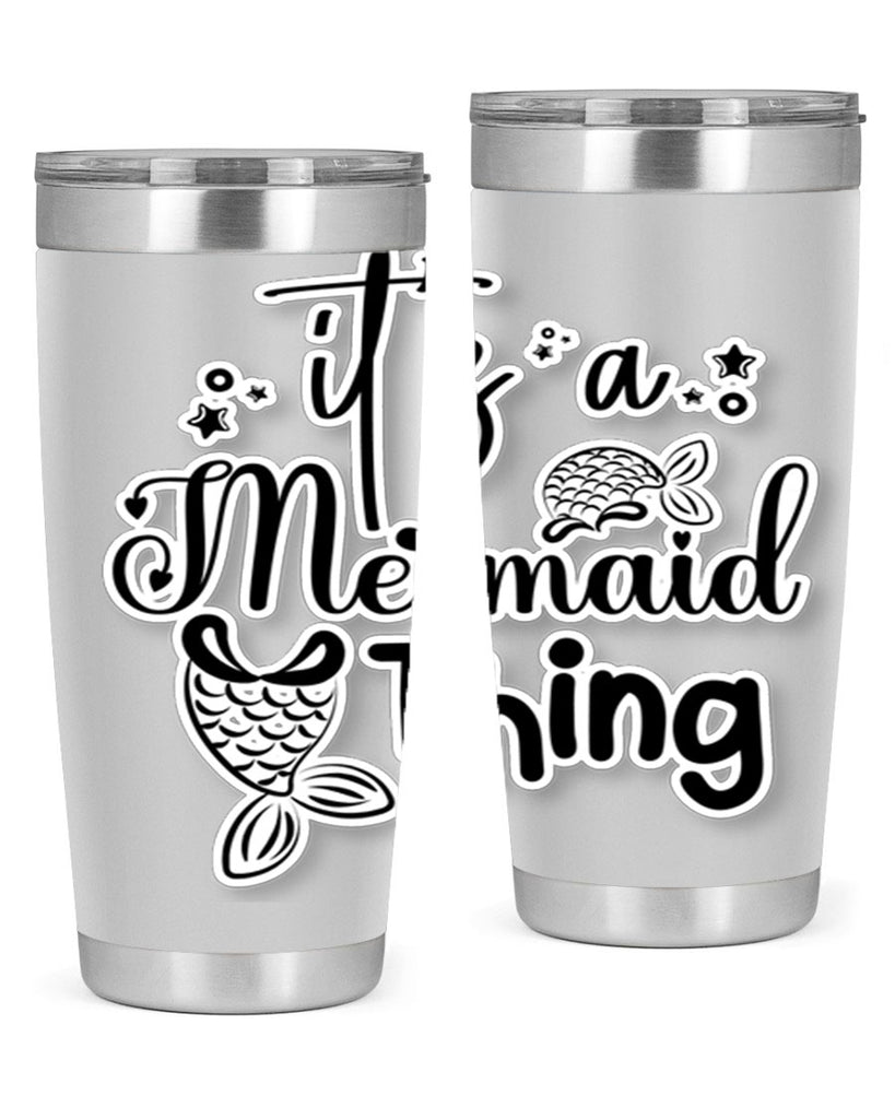 Its A Mermaid Thing 285#- mermaid- Tumbler