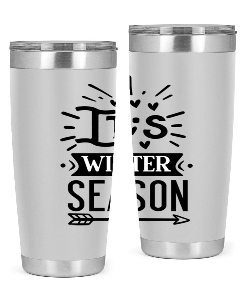 Its Winter Season 268#- winter- Tumbler