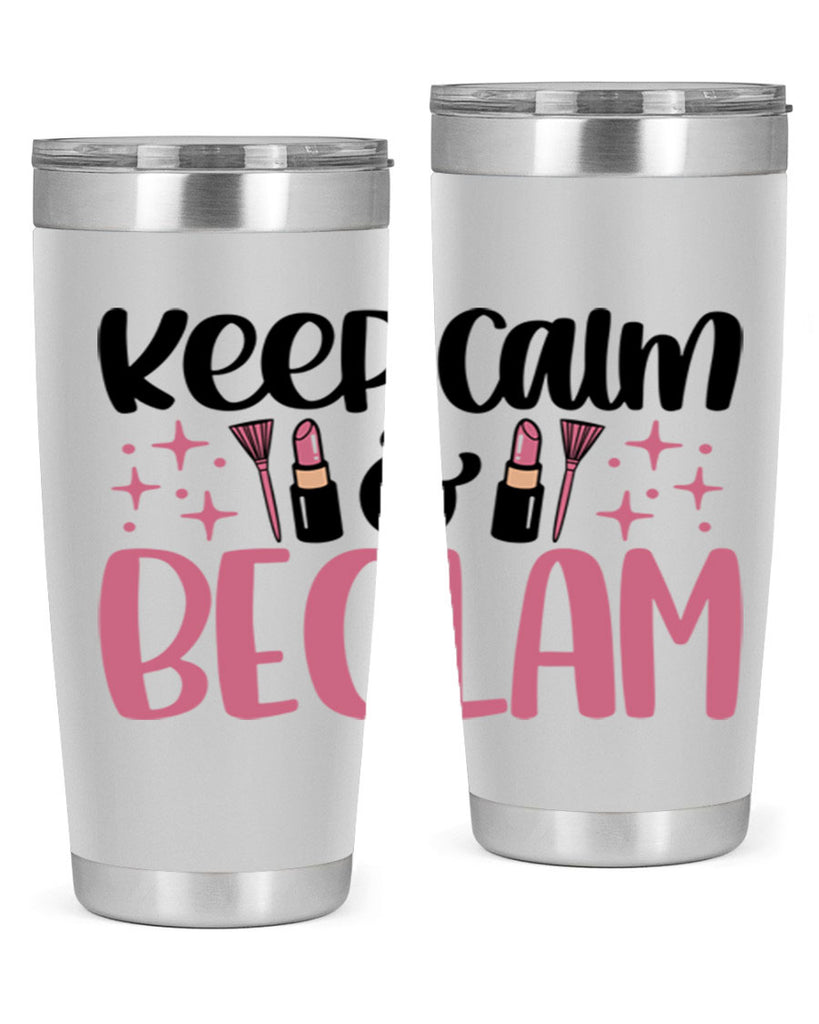 Keep Calm Be Glam Style 74#- make up- Tumbler