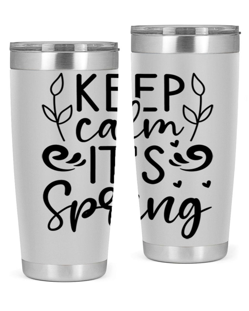 Keep calm its spring  293#- spring- Tumbler