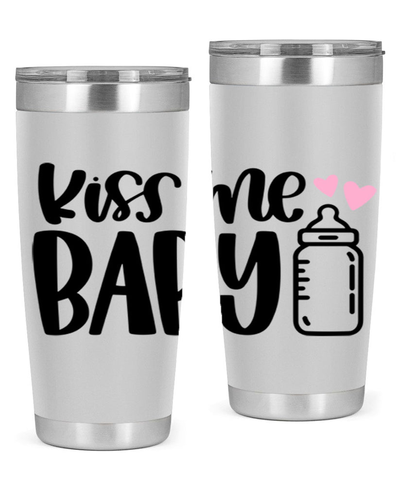 Kiss Me Baby Style 74#- baby- tumbler