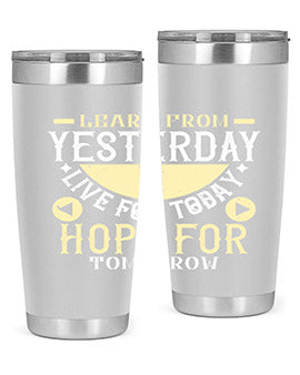 Learn from Yesterday Live for Today Hope for Tomorrow Style 22#- diabetes- Tumbler